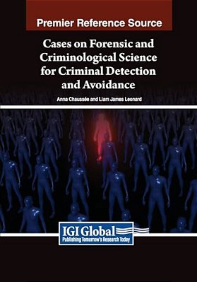 Cases On Forensic And Criminological Science For Criminal Detection And Avoidance-..