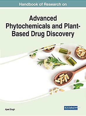 Handbook Of Research On Advanced Phytochemicals And Plant-Based Drug Discovery-..