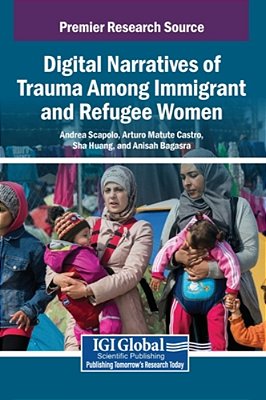 Digital Narratives Of Trauma Among Immigrant And Refugee Women-..