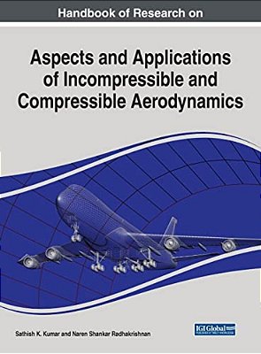 Handbook Of Research On Aspects And Applications Of Incompressible And Compressible Aerodynamics-..