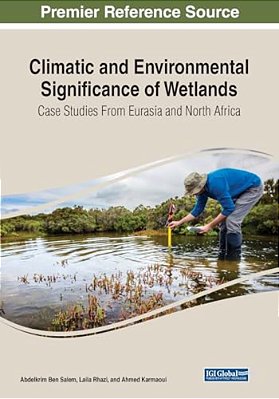 Climatic And Environmental Significance Of Wetlands: Case Studies From Eurasia And North Africa-..