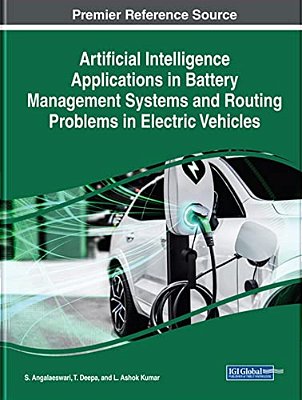 Artificial Intelligence Applications In Battery Management Systems And Routing Problems In Electric Vehicles-..
