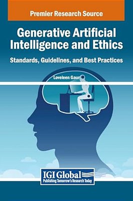 Generative Artificial Intelligence And Ethics: Standards, Guidelines, And Best Practices-..