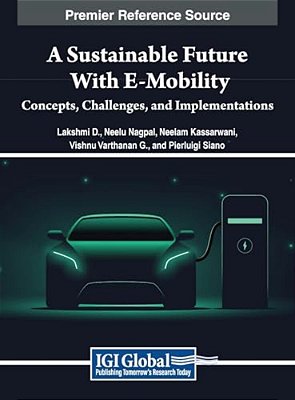 A Sustainable Future With E-Mobility: Concepts, Challenges, And Implementations-..