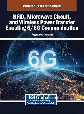 Rfid, Microwave Circuit, And Wireless Power Transfer Enabling 5/6G Communication-..