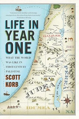 Life In Year One: What The World Was Like In First-Century Palestine-..