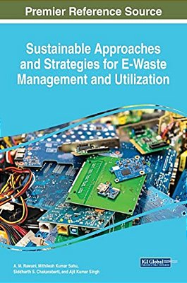 Sustainable Approaches And Strategies For E-Waste Management And Utilization-..