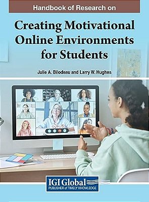 Handbook Of Research On Creating Motivational Online Environments For Students-..