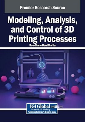 Modeling, Analysis, And Control Of 3D Printing Processes-..