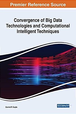 Convergence Of Big Data Technologies And Computational Intelligent Techniques-..