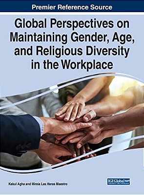 Global Perspectives On Maintaining Gender, Age, And Religious Diversity In The Workplace-..