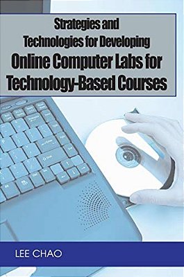 Strategies And Technologies For Developing Online Computer Labs For Technology-Based Courses-..