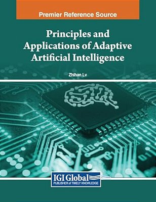 Principles And Applications Of Adaptive Artificial Intelligence-..