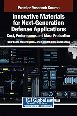 Innovative Materials For Next-Generation Defense Applications: Cost, Performance, And Mass Production-..