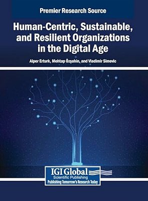 Human-Centric, Sustainable, And Resilient Organizations In The Digital Age-..