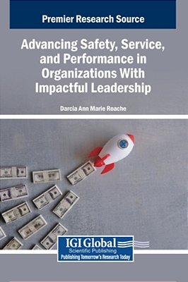 Advancing Safety, Service, And Performance In Organizations With Impactful Leadership-..