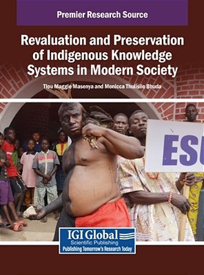 Revaluation And Preservation Of Indigenous Knowledge Systems In Modern Society-..