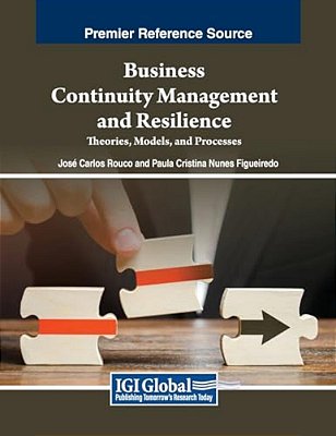 Business Continuity Management And Resilience: Theories, Models, And Processes-..