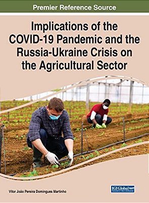 Implications Of The Covid-19 Pandemic And The Russia-Ukraine Crisis On The Agricultural Sector-..