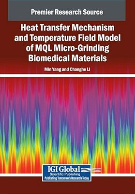 Heat Transfer Mechanism And Temperature Field Model Of Mql Micro-Grinding Biomedical Materials-..