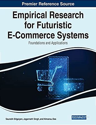 Empirical Research For Futuristic E-Commerce Systems: Foundations And Applications-..
