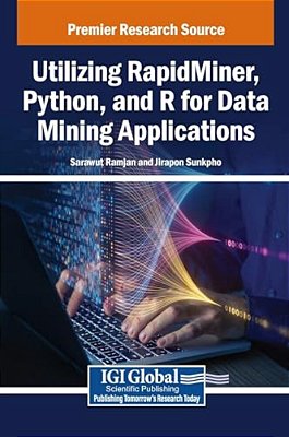 Utilizing Rapidminer, Python, And R For Data Mining Applications-..