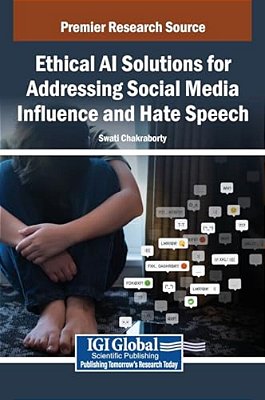 Ethical Ai Solutions For Addressing Social Media Influence And Hate Speech-..