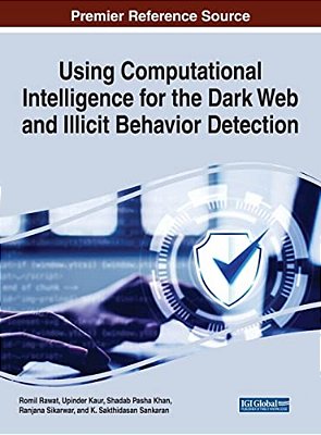 Using Computational Intelligence For The Dark Web And Illicit Behavior Detection-..