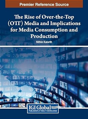 The Rise Of Over-The-top (Ott) Media And Implications For Media Consumption And Production-..