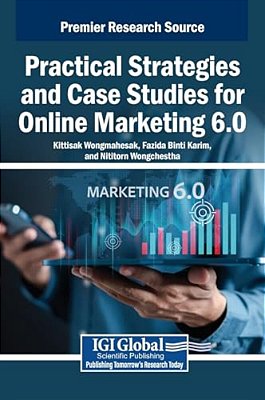 Practical Strategies And Case Studies For Online Marketing 6.0-..