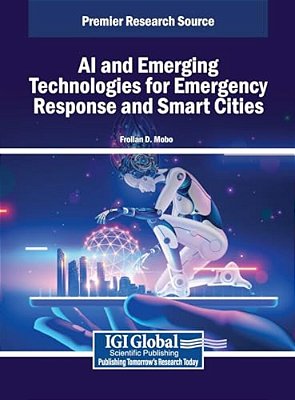 Ai And Emerging Technologies For Emergency Response And Smart Cities-..
