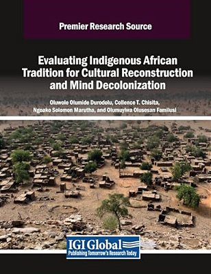 Evaluating Indigenous African Tradition For Cultural Reconstruction And Mind Decolonization-..