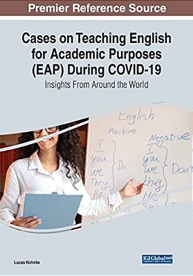 Cases On Teaching English For Academic Purposes (Eap) During Covid-19: Insights From Around The World-..