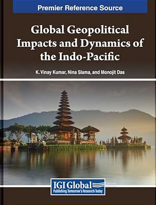Global Geopolitical Impacts And Dynamics Of The Indo-Pacific-..