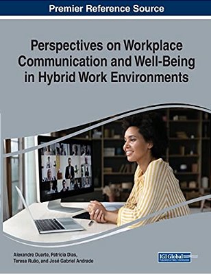 Perspectives On Workplace Communication And Well Being In Hybrid Work Environments-..
