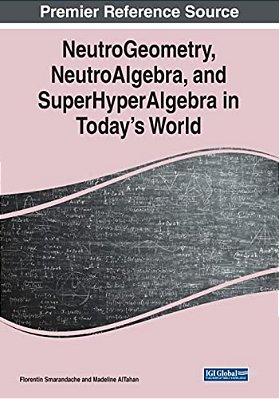 Neutrogeometry, Neutroalgebra, And Superhyperalgebra In Today's World-..