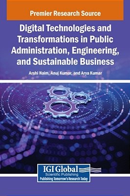Digital Technologies And Transformations In Public Administration, Engineering, And Sustainable Business-..