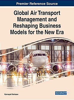Global Air Transport Management And Reshaping Business Models For The New Era-..