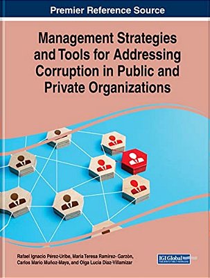 Management Strategies And Tools For Addressing Corruption In Public And Private Organizations-..