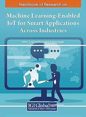 Handbook Of Research On Machine Learning-Enabled Iot For Smart Applications Across Industries-..