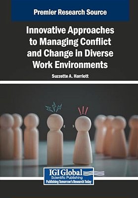 Innovative Approaches To Managing Conflict And Change In Diverse Work Environments-..