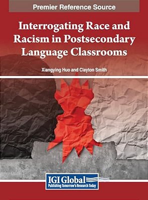 Interrogating Race And Racism In Postsecondary Language Classrooms-..