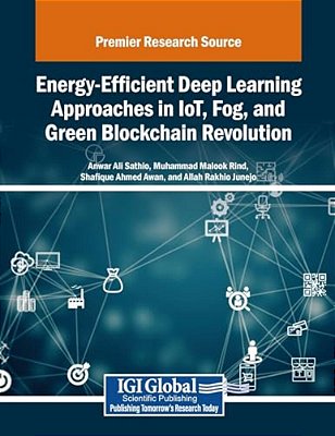 Energy-Efficient Deep Learning Approaches In Iot, Fog, And Green Blockchain Revolution-..