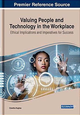 Valuing People And Technology In The Workplace: Ethical Implications And Imperatives For Success-..