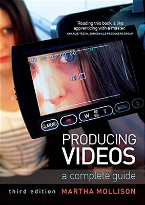 Producing Videos: A Complete Guide-..