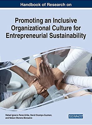 Handbook Of Research On Promoting An Inclusive Organizational Culture For Entrepreneurial Sustainability-..