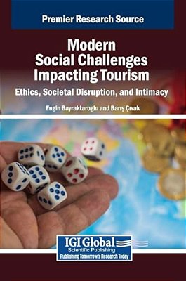 Modern Social Challenges Impacting Tourism: Ethics, Societal Disruption, And Intimacy-..