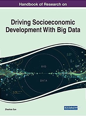Handbook Of Research On Driving Socioeconomic Development With Big Data-..