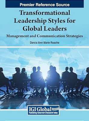 Transformational Leadership Styles For Global Leaders: Management And Communication Strategies-..