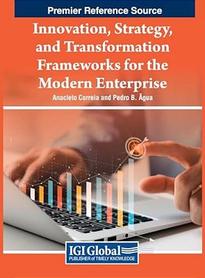 Innovation, Strategy, And Transformation Frameworks For The Modern Enterprise-..